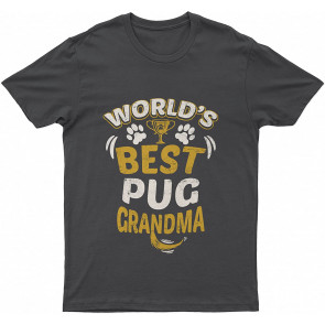 World's Best Pug Grandmas A Small Lovely Dog With Short Hair And A Wide Flat Face With Deep Folds Of Skin Dog T T-Shirt