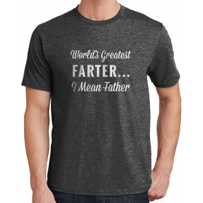 World's Greatest Farter. I Mean Father T-Shirt