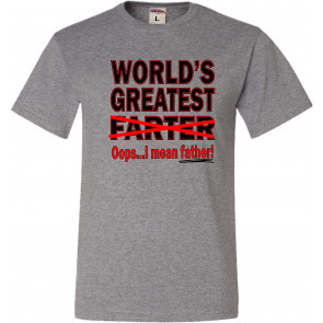 World's Greatest Farter Oops I Mean Father T-Shirt
