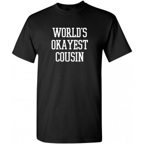 World's Okayest Cousin T-Shirt