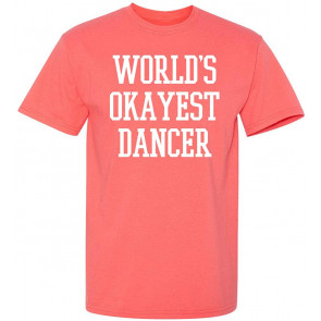 World's Okayest Dancer T-Shirt