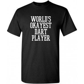 World's Okayest Dart Player T-Shirt