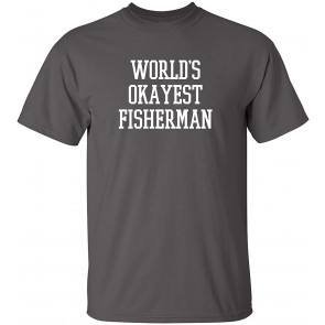 Worlds Okayest Fisherman Fathers Day Fishing Dad T-Shirt