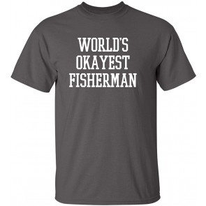 World's Okayest Fisherman T-Shirt