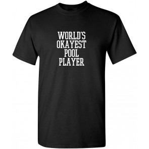 World's Okayest Pool Player Billards T-Shirt