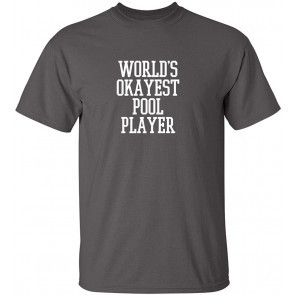 World's Okayest Pool Player T-Shirt