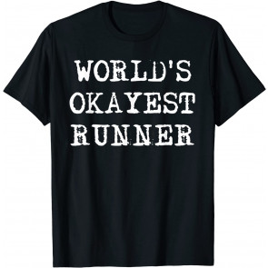 Worlds Okayest Runner T T-Shirt