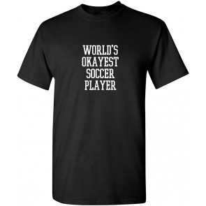 World's Okayest Soccer Player T-Shirt