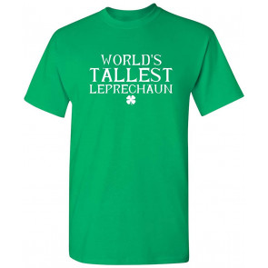 World's Tallest Leprechaun St. Patrick's Day Saint Irish Pats T-Shirt
