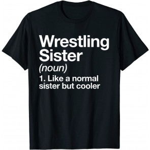 Wrestling Sister Definition T-Shirt