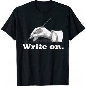 Write On. T-Shirt