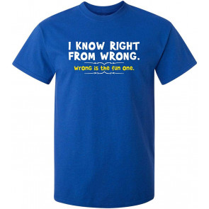 Wrong Is The Fun One T-Shirt