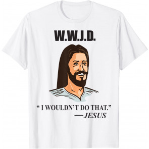 W.W.J.D. Jesus Bible Quote : T-Shirt