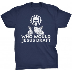 WWJD Who Would Jesus Draft - Fantasy Football Draft  T-Shirt