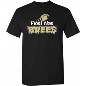 Xtreme New Orleans Feel The Brees  T-Shirt