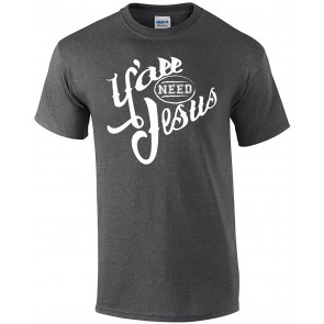 Ya'll Need Jesus Christian T-Shirt