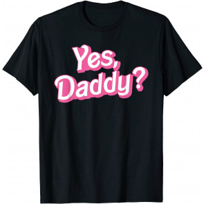 Yes Daddy Babygirl Dads Girl Bad Girls DDLG Little Girl T-Shirt