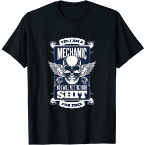 Yes I Am A Mechanic T-Shirt