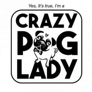 Yes Its True Im A Crazy Pug Lady  Pug Tshirt