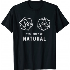 Yes, They're Natural 20 D20 Dice T-Shirt