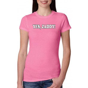 Yes, Zaddy R-Rated Humor T-Shirt