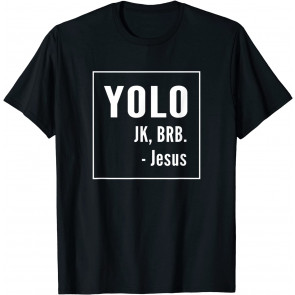 YOLO JK BRB Jesus T-Shirt