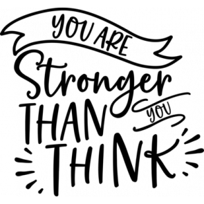 You Are Stronger Than You Think T-Shirt