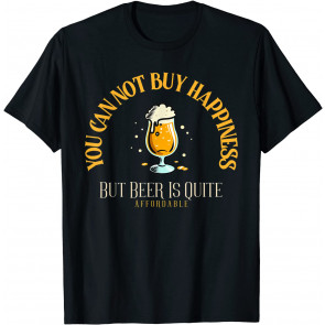 You Can Not Buy Happiness, T-Shirt
