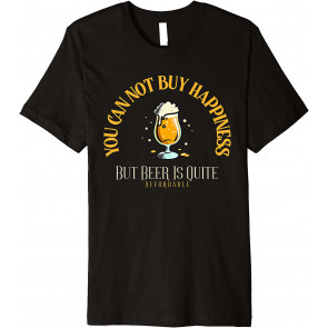 You Can Not Buy Happiness, T-Shirt