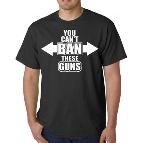 You Can't Ban These Guns Black T-Shirt