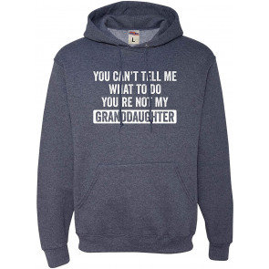 You Can't Tell Me You're Not My Granddaughter Sweat T-Shirt