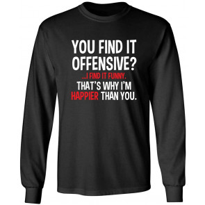 You Find It Offensive? I Find It T-Shirt