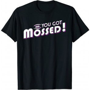 You Got Mossed T-Shirt