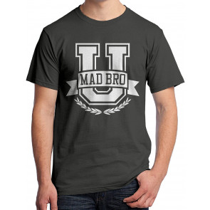 You Mad Bro T-Shirt