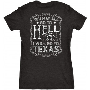 You May All Go To Hell And I Will Go To Texas Alternate T-Shirt