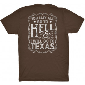 You May All Go To Hell And I Will Go To Texas T-Shirt