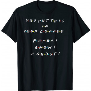 You Put This In Your Coffee T-Shirt