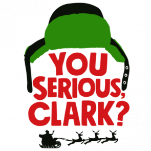 You Serious Clark  Christmas Vacation Tshirt  T-Shirt