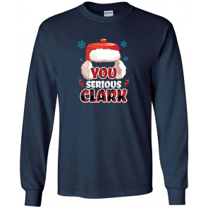 You Serious Clark? T-Shirt