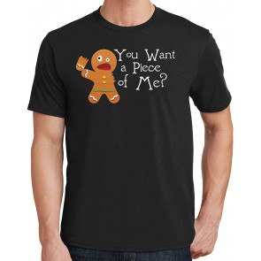 You Want A Piece Of Me Gingerbread T-Shirt