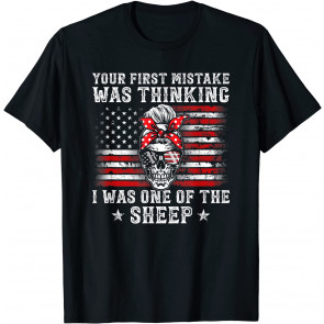 Your First Mistake Was Thinking I Was One Of The Sheep T-Shirt
