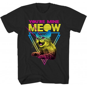 You're Mine Meow T-Shirt
