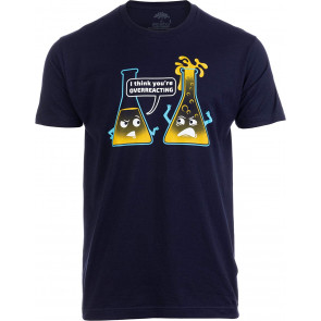 You're Overreacting T-Shirt