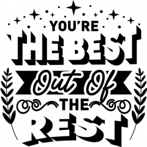 Youre The Best Out Of The Rest T-Shirt