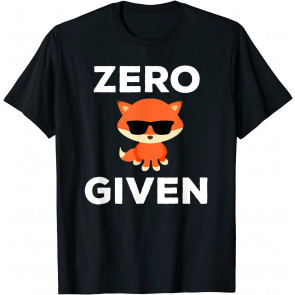 Zero Fox Given T-Shirt