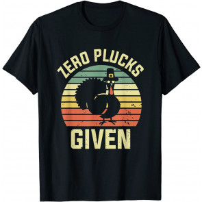 Zero Plucks Given T-Shirt
