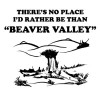 Theres No Place Id Rather Be Than Beaver Valley  Offensive Sexual Tshirt