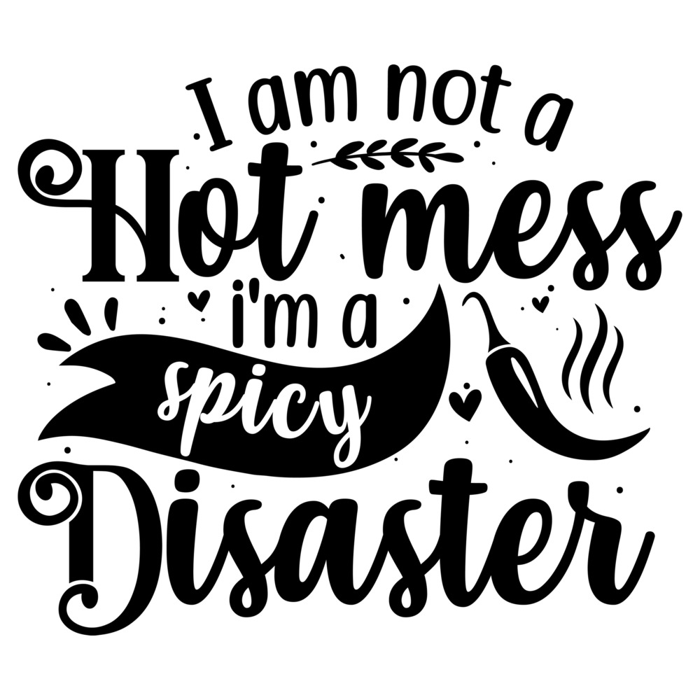 TeeAbelia Im Not A Hot Mess Im A Spicy Disaster Shirt